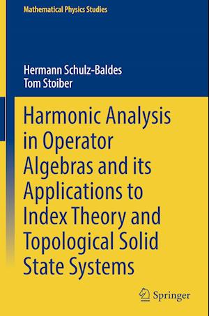 Harmonic Analysis in Operator Algebras and its Applications to Index Theory and Topological Solid State Systems