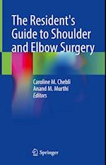 The Resident's Guide to Shoulder and Elbow Surgery
