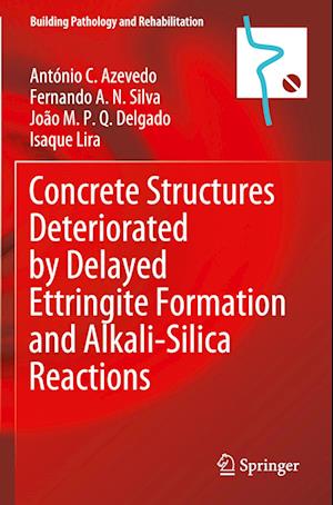 Concrete Structures Deteriorated by Delayed Ettringite Formation and Alkali-Silica Reactions