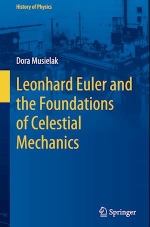 Leonhard Euler and the Foundations of Celestial Mechanics