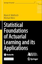 Statistical Foundations of Actuarial Learning and its Applications