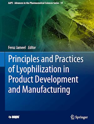 Principles and Practices of Lyophilization in Product Development and Manufacturing