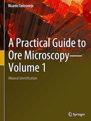 A Practical Guide to Ore Microscopy—Volume 1