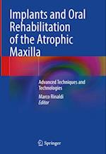 Implants and Oral Rehabilitation of the Atrophic Maxilla