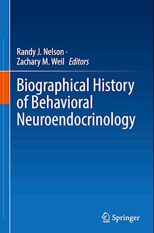 Biographical History of Behavioral Neuroendocrinology