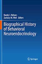 Biographical History of Behavioral Neuroendocrinology