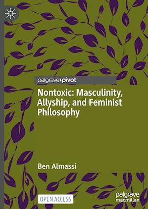 Nontoxic: Masculinity, Allyship, and Feminist Philosophy