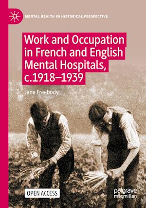 Work and Occupation in French and English Mental Hospitals,  c.1918-1939