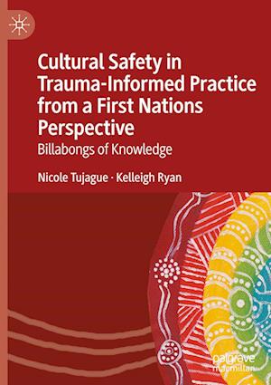 Cultural Safety in Trauma-Informed Practice from a First Nations Perspective