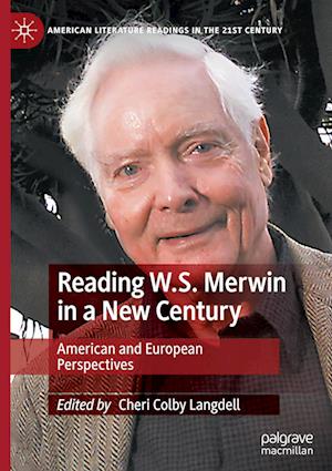 Reading W.S. Merwin in a New Century