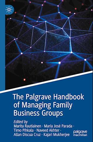 The Palgrave Handbook of Managing Family Business Groups