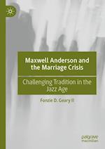 Maxwell Anderson and the Marriage Crisis