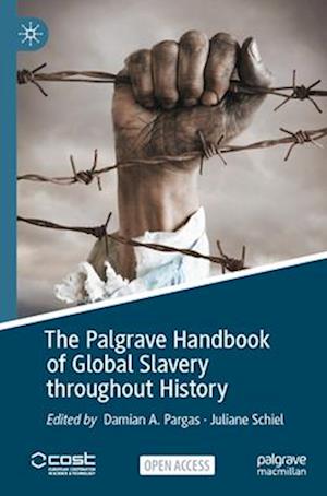 The Palgrave Handbook of Global Slavery throughout History