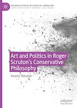 Art and Politics in Roger Scruton's Conservative Philosophy