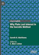 Why Plato Lost Interest in the Socratic Method