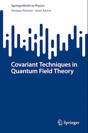 Covariant Techniques in Quantum Field Theory