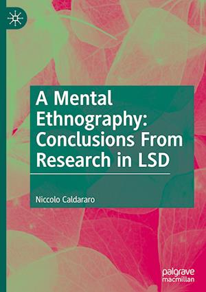 A Mental Ethnography: Conclusions From Research in LSD