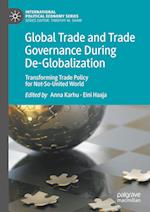 Global Trade and Trade Governance During De-Globalization