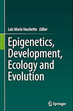 Epigenetics, Development, Ecology and Evolution