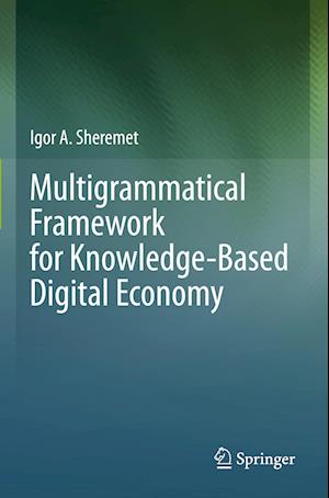 Multigrammatical Framework for Knowledge-Based Digital Economy