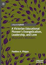 A Victorian Educational Pioneer’s Evangelicalism, Leadership, and Love