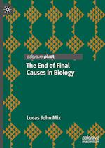 The End of Final Causes in Biology