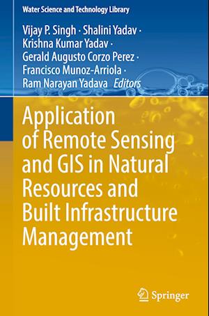 Application of Remote Sensing and GIS in Natural Resources and Built Infrastructure Management