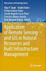 Application of Remote Sensing and GIS in Natural Resources and Built Infrastructure Management