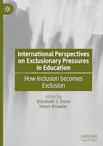 International Perspectives on Exclusionary Pressures in Education