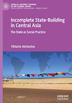 Incomplete State-Building in Central Asia