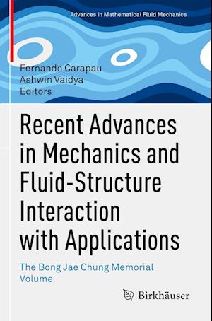 Recent Advances in Mechanics and Fluid-Structure Interaction with Applications