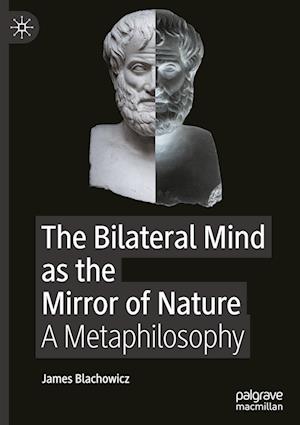 The Bilateral Mind as the Mirror of Nature