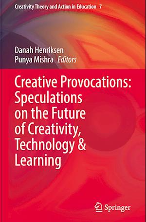 Creative Provocations: Speculations on the Future of Creativity, Technology & Learning