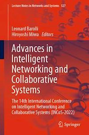 Advances in Intelligent Networking and Collaborative Systems