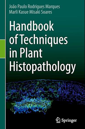 Handbook of techniques in plant histopathology