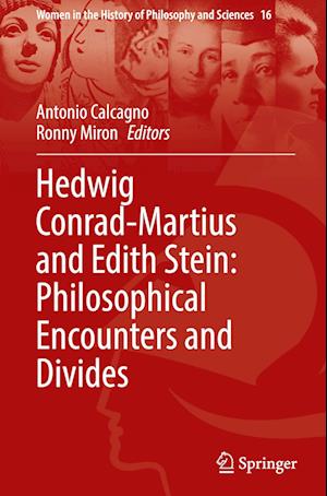 Hedwig Conrad-Martius and Edith Stein: Philosophical Encounters and Divides