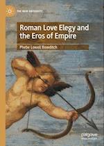 Roman Love Elegy and the Eros of Empire
