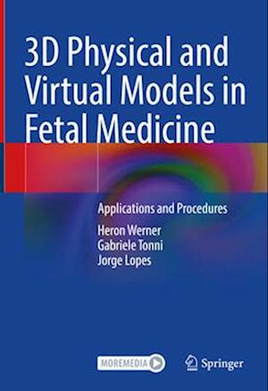 3D Physical and Virtual Models in Fetal Medicine