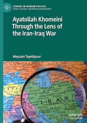 Ayatollah Khomeini Through the Lens of the Iran-Iraq War