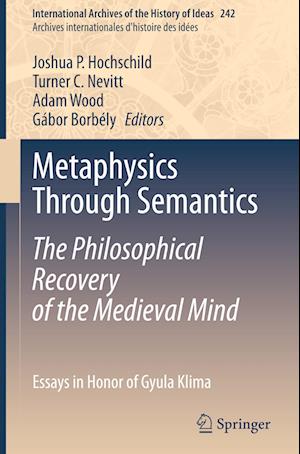 Metaphysics Through Semantics: The Philosophical Recovery of the Medieval Mind