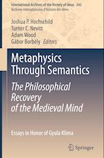 Metaphysics Through Semantics: The Philosophical Recovery of the Medieval Mind