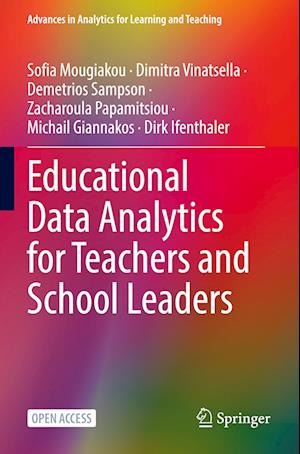 Educational Data Analytics for Teachers and School Leaders