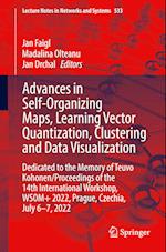 Advances in Self-Organizing Maps, Learning Vector Quantization, Clustering and Data Visualization