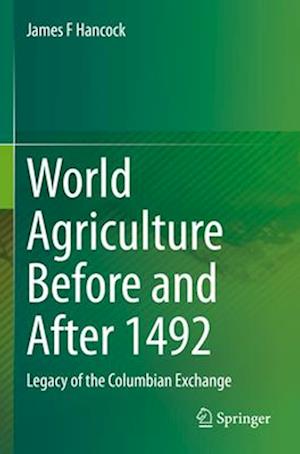 World Agriculture Before and After 1492