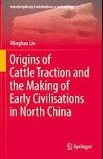 Origins of Cattle Traction and the Making of Early Civilisations in North China