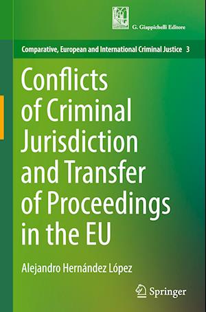 Conflicts of Criminal Jurisdiction and Transfer of Proceedings in the EU