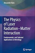 The Physics of Laser Radiation–Matter Interaction