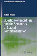 Question-orientedness and the Semantics of Clausal Complementation