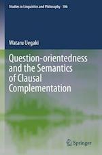 Question-orientedness and the Semantics of Clausal Complementation