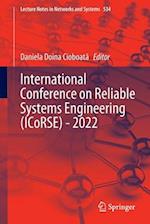 International Conference on Reliable Systems Engineering (ICoRSE) - 2022